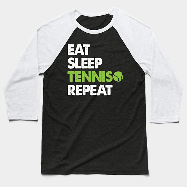'Eat Sleep Tennis Repeat' Funny Sport Tennis Baseball T-Shirt by ourwackyhome